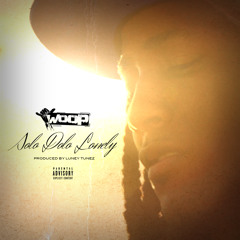 Woop - Solo Dolo Lonely (Prod By Luney Tunez)