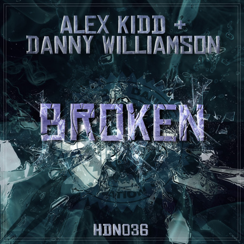 Alex Kidd & Danny Williamson - Broken [HDN036]
