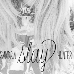 Stay - Sandra Hunter (Original song)