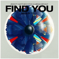Zedd - Find You ft. Matthew Koma, Miriam Bryant (Sedliv Remix Radio Edit)