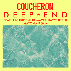 Coucheron “Deep End” ft. Eastside & Mayer Hawthorne (Matoma Remix)