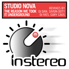 Studio Nova - The Reason We Took It Underground (DJ Dan 2014 Re-Rub)