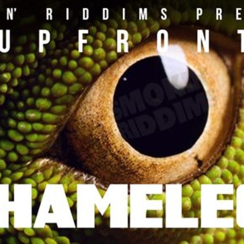 UPFRONT - CHAMELEON E.P_RELEASED SEPTEMBER 1ST ON SMOKIN' RIDDIMS