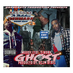 Ghost (Moody Feat. T - Work)(Produced By. BSJM Beats)