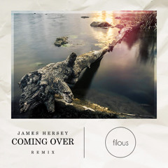 James Hersey - Coming Over (filous Remix)