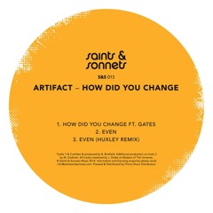 Artifact - Even (Huxley Remix) [Saints & Sonnets] OUT NOW