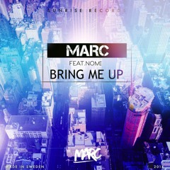 MARC - Bring Me Up (feat. Nomi) [OUT NOW]