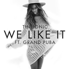 Tin Jonic - We Like It (Ft. Grand Puba)