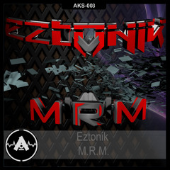 Eztonik - M.R.M. (Massive Raw Mexican)#AKS003