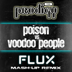 THE PRODIGY - POISON VS VOODOO PEOPLE (FLUX MASHUP) [FREE DOWNLOAD]