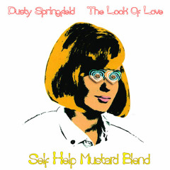 Dusty Springfield - The Look Of Love (Self Help Mustard Blend)