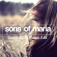 Sons Of Maria - You & I(Zuani Tech - House Edit)