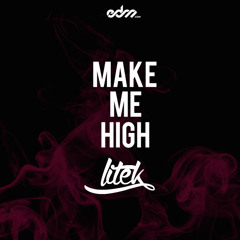 LiTek - Make Me High [EDM.com Exclusive]