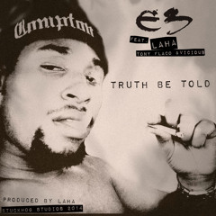 Truth Be Told (feat. E3, Tony Flaco & Vicious)