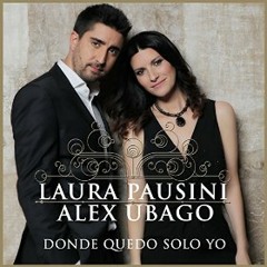 Laura Pausini y Alex Ubago - Donde quedo solo yo - adelanto