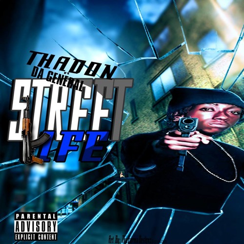 Street Life - (Official) ThaDon_Da General