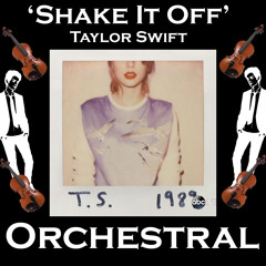 Shake It Off - Taylor Swift - Orchestral