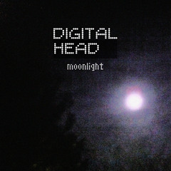digital head - Moonlight (preview) - (OUT NOW)