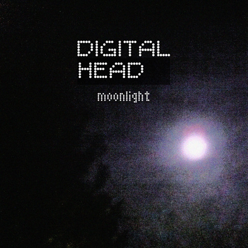 digital head - Moonlight (preview) - (OUT NOW)