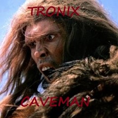 TR0N!X - Caveman (Original Mix)FREE DOWNLOAD