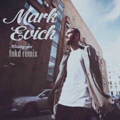 Mark Evich - Kissing You (fnkd remix)