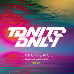 Tonite Only Ft. Nathan Hudson - Experience (Christian Luke Remix) [Out Now]