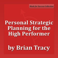 Personal Strategic Planning for the High Performer