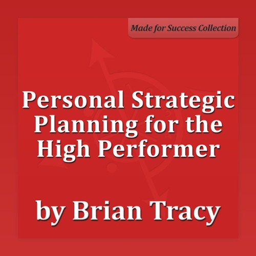 Personal Strategic Planning for the High Performer