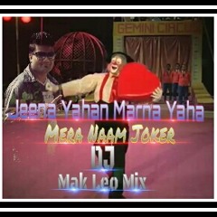 Jeena Yahan Marna Yahan | Mera Naam Joker | DJ MaK LeO MiX
