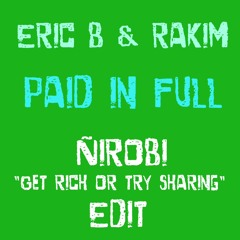 Paid In Full (Nirobi Get Rich Or Try Sharing Edit)