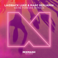 Laidback Luke & Marc Benjamin - We're Forever (The Voyagers Remix)