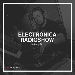 Electronica Radioshow – 15.08.2014 – Mixed By Xio