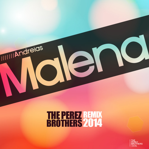 Andreias - Malena (The Perez Brothers Remix)