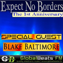 Blake Baltimore - Expect No Borders [The 1st Anniversary] // GlobalBeats FM 10.08.2014