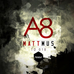 Matt Mus - A8 (Original Mix) TECHNODROME 018