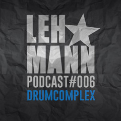 Lehmann Podcast #006 - Drumcomplex