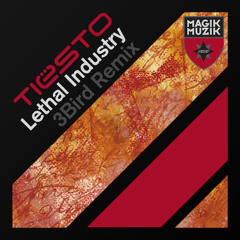 Tiësto - Lethal Industry (3Bird Remix) [Magik Muzik]