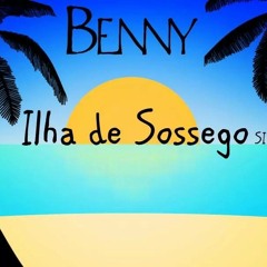 Benny - Ilha de Sossego