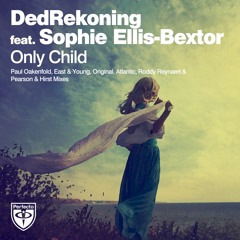 DedRekoning ft. Sophie Ellis-Bextor - Only Child (Original Mix)