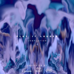 PLAY IT LOUDER VOL.3 IS OUT NOW ON BANDCAMP