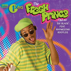 Six Blade Feat. Rhymestar - Fresh Prince Bootleg (1Xtra Breakfast Show)