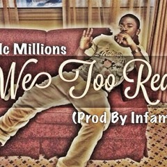 We Too Real (Prod By Infame)