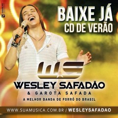 Wesley Safadão & Garota Safada. Tá com Saudade de mim? Vai Morrer!!! rsrs...