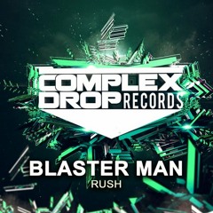 Blaster Man - Rush (Original Mix)
