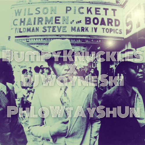 @BumpyKnuckles x @DJWayneSki - PhLoWtAyShUn