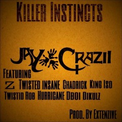 Killer Instincts Ft. Z,Twisted Insane,Chadrick,King Iso,Twistid Rob,Hurricane,D.B.O.I,Dikulz