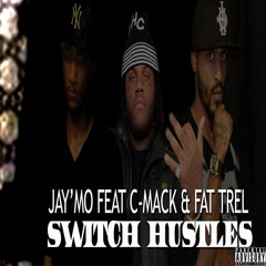 SWITCH HUSTLES FT. FAT TREL & CMACK PROD. BY SCOOTIE J