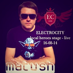 MATUSH@Electrocity2014_LocalHeroesStage
