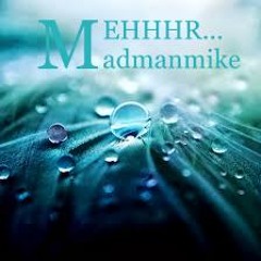 Madmanmike - MEHHHR... (Original)