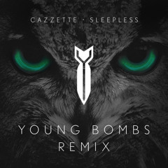 Cazzette - Sleepless (Young Bombs Remix)